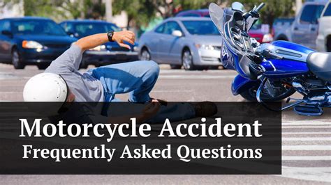 Frequently Asked Questions (FAQ) Motorcycle Accident Attorney
